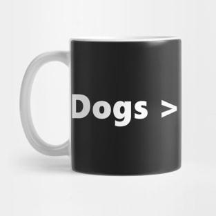 Dogs > Humans funny quote for dog loving introverts. Lettering Digital Illustration Mug
